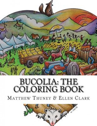 Carte Bucolia: The Coloring Book: 3603056939 Matthew Thuney