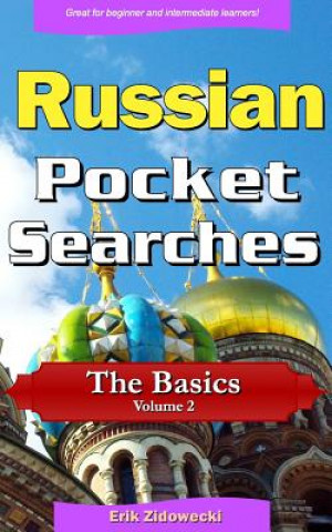 Könyv Russian Pocket Searches - The Basics - Volume 2: A Set of Word Search Puzzles to Aid Your Language Learning Erik Zidowecki