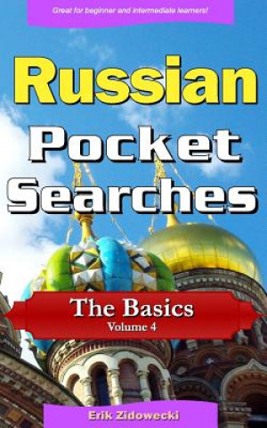 Könyv Russian Pocket Searches - The Basics - Volume 4: A Set of Word Search Puzzles to Aid Your Language Learning Erik Zidowecki