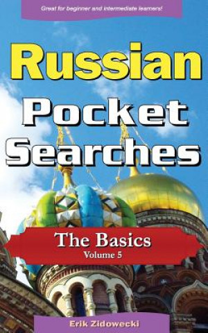 Könyv Russian Pocket Searches - The Basics - Volume 5: A Set of Word Search Puzzles to Aid Your Language Learning Erik Zidowecki