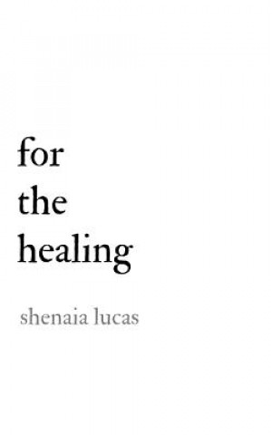 Könyv For The Healing Shenaia Lucas