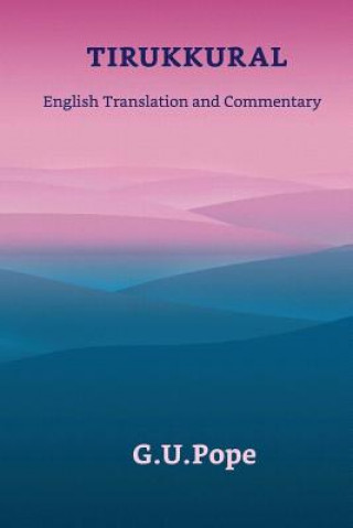 Kniha Tirukkural English Translation and Commentary G U Pope