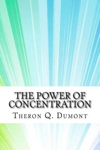 Kniha The Power of Concentration Theron Q Dumont