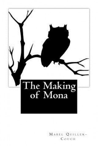 Carte The Making of Mona Mabel Quiller-Couch
