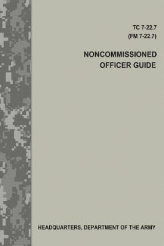 Book Noncommissioned Officer Guide (TC 7-22.7 / FM 7-22.7) Department Of the Army