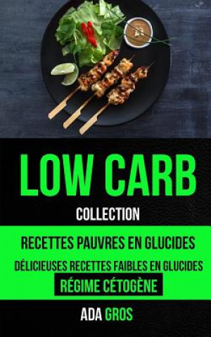 Książka Low-Carb (Collection): Low Carb Cuisine: Recettes pauvres en glucides: Délicieuses recettes faibles en glucides Aluin Bonfils