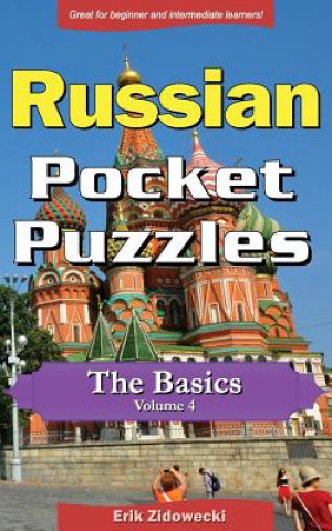 Könyv Russian Pocket Puzzles - The Basics - Volume 4: A Collection of Puzzles and Quizzes to Aid Your Language Learning Erik Zidowecki