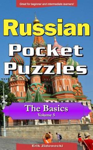 Könyv Russian Pocket Puzzles - The Basics - Volume 5: A Collection of Puzzles and Quizzes to Aid Your Language Learning Erik Zidowecki