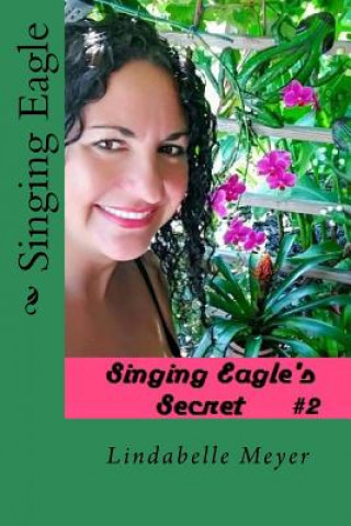 Knjiga Singing Eagle Lindabelle Meyer