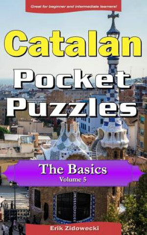 Könyv Catalan Pocket Puzzles - The Basics - Volume 5: A collection of puzzles and quizzes to aid your language learning Erik Zidowecki