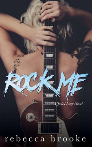 Βιβλίο Rock Me Rebecca Brooke