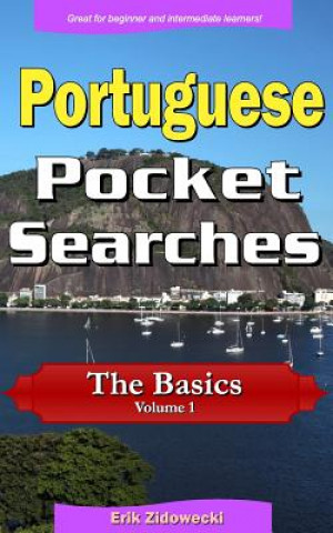 Könyv Portuguese Pocket Searches - The Basics - Volume 1: A set of word search puzzles to aid your language learning Erik Zidowecki