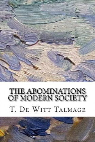 Knjiga The Abominations of Modern Society T De Witt Talmage