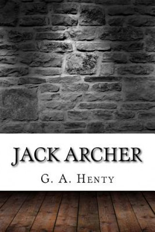 Kniha Jack Archer G. A. Henty