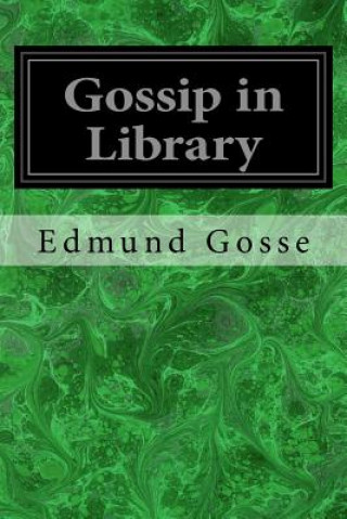 Knjiga Gossip in Library Edmund Gosse