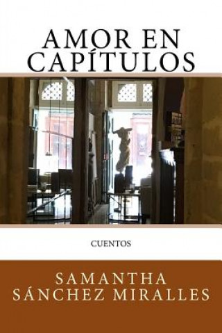 Knjiga Amor en capítulos Samantha Sanchez Miralles