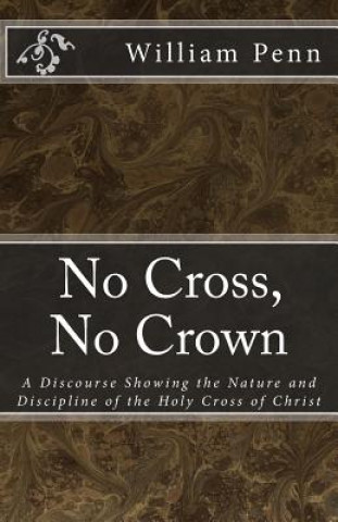 Buch No Cross, No Crown. William Penn