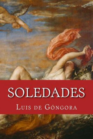 Kniha Soledades Luis De Gongora
