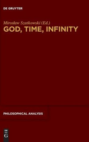 Kniha God, Time, Infinity Miroslaw Szatkowski