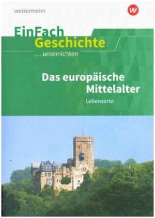 Kniha Das europäische Mittelalter: Lebensorte Marco Anniser