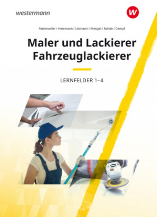 Kniha Maler und Lackierer / Fahrzeuglackierer Lernfelder 1-4: Schülerband Bernhard Finkenzeller