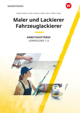 Kniha Maler und Lackierer / Fahrzeuglackierer Lernfelder 1-4: Arbeitsaufträge Uwe Schäfer