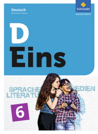 Kniha D Eins - Sprache, Literatur, Medien: Deutsch Gymnasium Bayern, m. 1 Buch, m. 1 Online-Zugang 