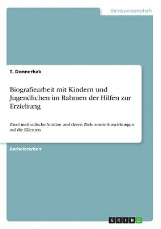 Könyv Biografiearbeit mit Kindern und Jugendlichen im Rahmen der Hilfen zur Erziehung T. Donnerhak