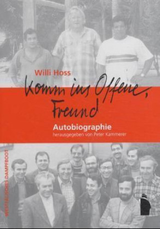 Kniha "Komm ins Offene, Freund" Willi Hoss