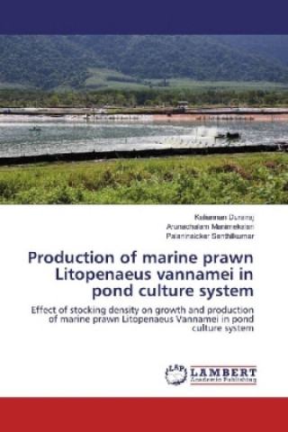 Kniha Production of marine prawn Litopenaeus vannamei in pond culture system Kaliannan Durairaj