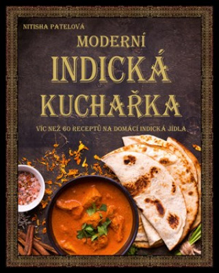 Книга Moderní indická kuchařka Nitisha Patelová