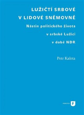 Könyv Lužičtí Srbové v lidové sněmovně Petr Kaleta