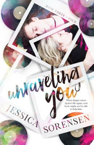 Carte Unraveling You Series: Book 3 & 4 Jessica Sorensen