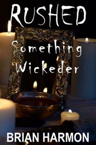 Boek Rushed: Something Wickeder Brian Harmon