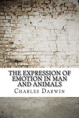 Carte The Expression of Emotion in Man and Animals Charles Darwin