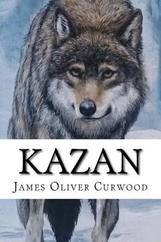 Książka Kazan James Oliver Curwood