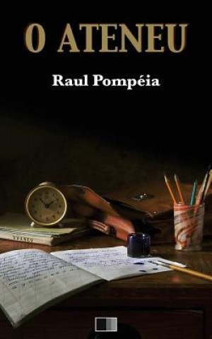 Kniha O Ateneu Raul Pompeia