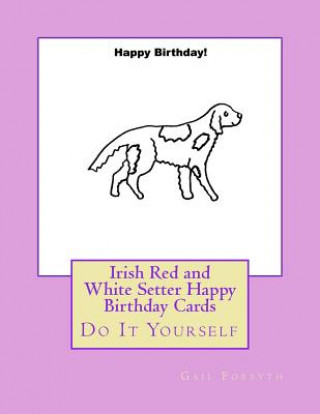 Carte Irish Red and White Setter Happy Birthday Cards: Do It Yourself Gail Forsyth