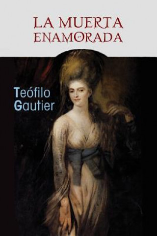 Livro La muerta enamorada Teofilo Gautier