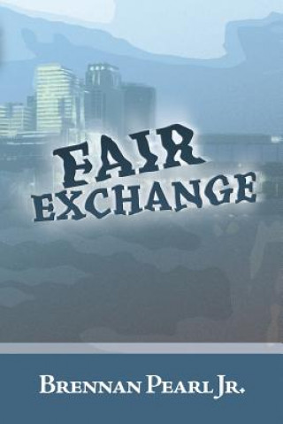 Knjiga Fair Exchange Brennan Pearl Jr