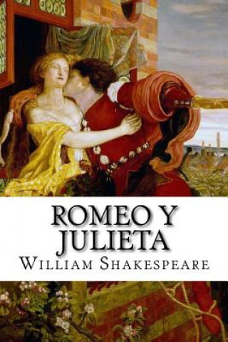 Carte Romeo y Julieta (Spanish) Edition William Shakespeare