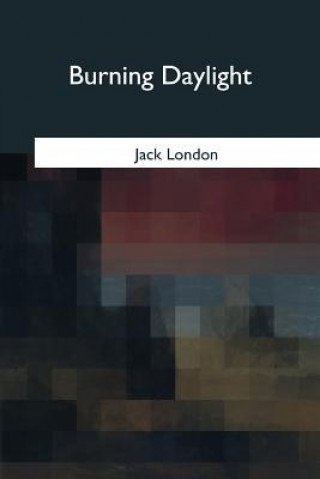 Knjiga Burning Daylight Jack London