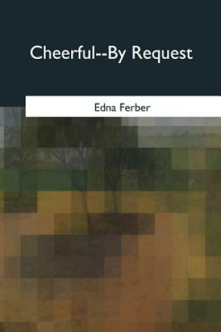 Buch Cheerful--By Request Edna Ferber