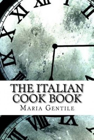 Kniha The Italian Cook Book Maria Gentile
