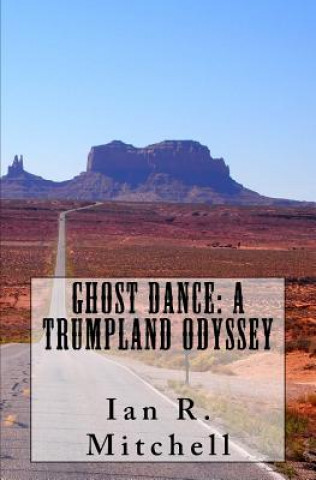 Livro Ghost Dance: A Trumpland Odyssey Ian R Mitchell