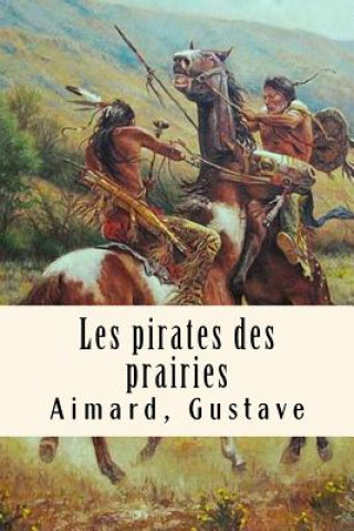 Buch Les pirates des prairies Aimard Gustave