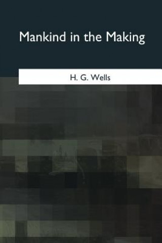 Knjiga Mankind in the Making H G Wells