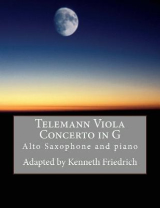 Könyv Telemann Viola Concerto in G - alto sax version Kenneth Friedrich