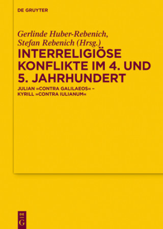 Kniha Interreligioese Konflikte Im 4. Und 5. Jahrhundert Gerlinde Huber-Rebenich
