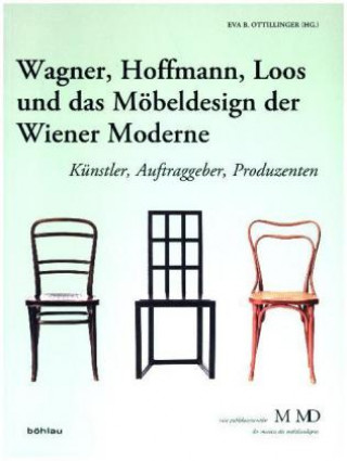 Book Wagner, Hoffmann, Loos und das Möbeldesign der Wiener Moderne Eva Ottillinger